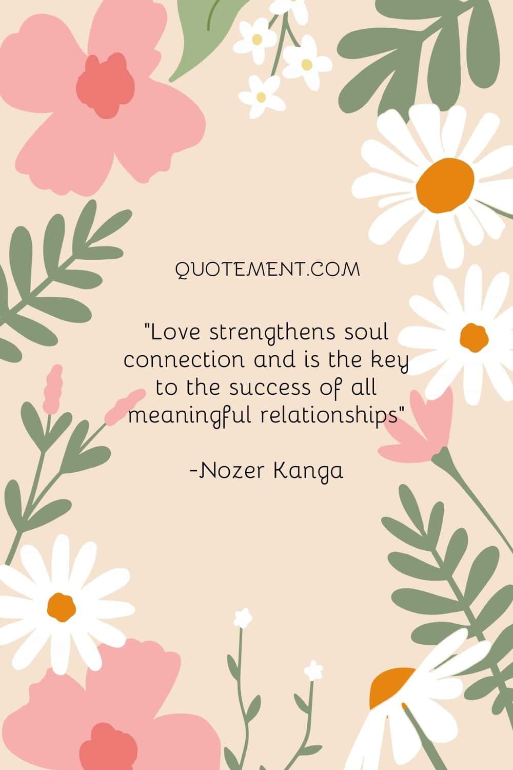 Love strengthens soul connection and is the key to the success of all meaningful relationships