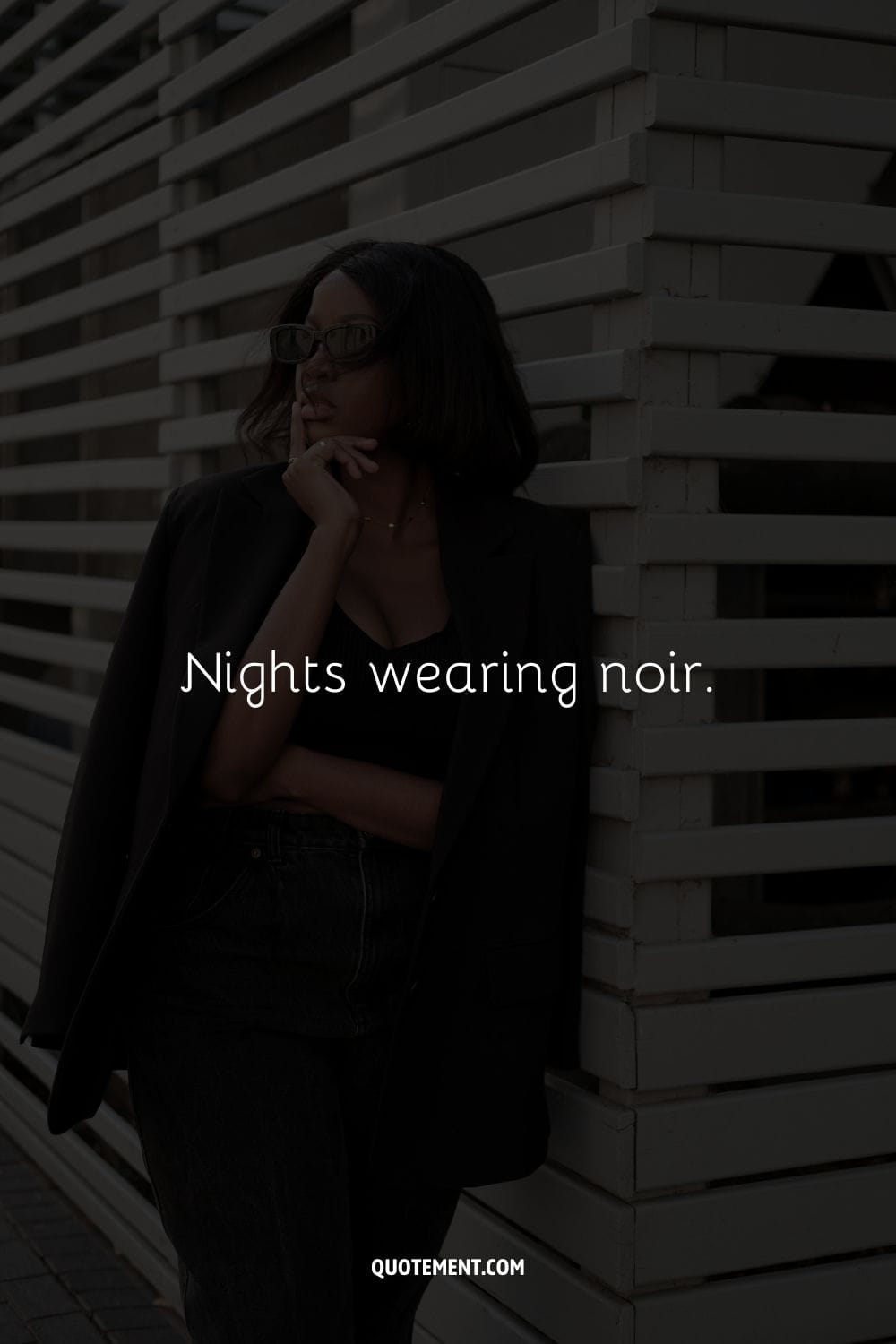 Nights wearing noir.