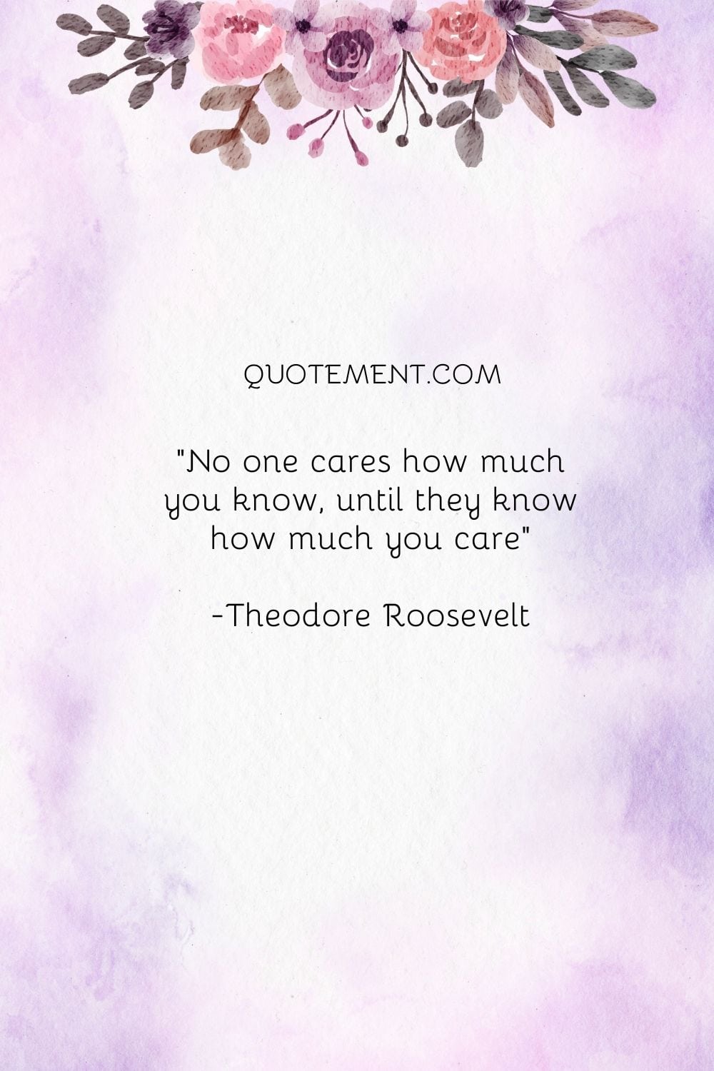 No one cares how much you know, until they know how much you care