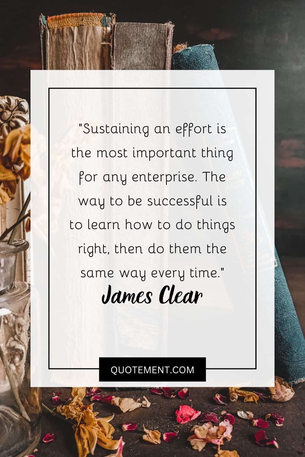 Sustaining an effort is the most important thing for any enterprise.