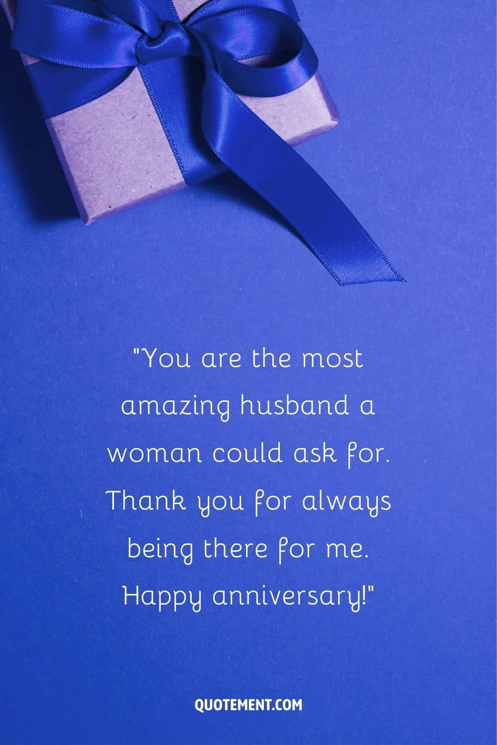 Thank you for always being there for me. Happy anniversary!