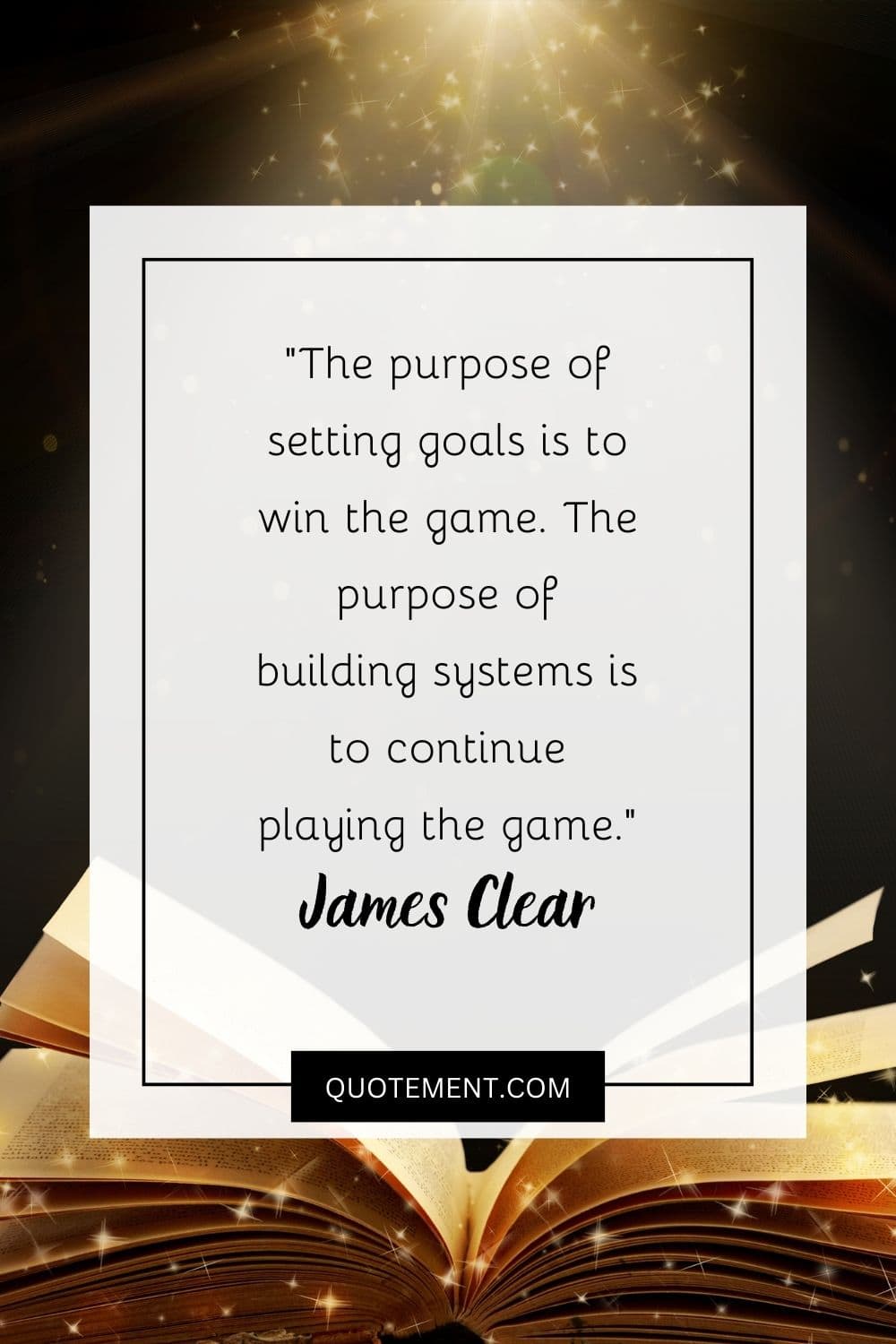The purpose of setting goals is to win the game