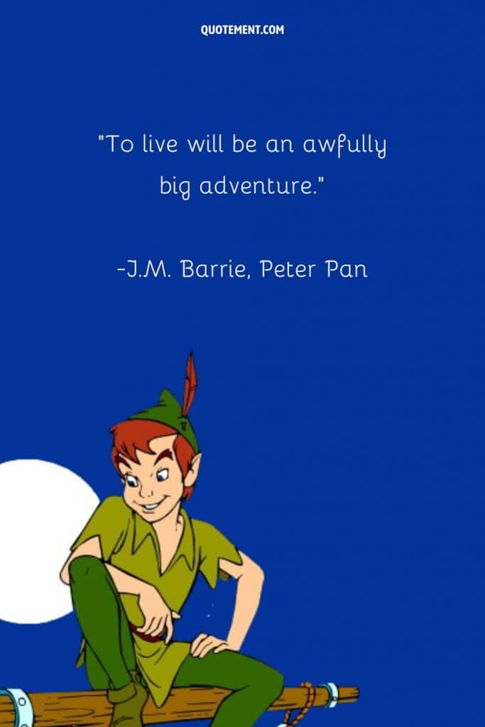 190 Peter Pan Quotes That Teach Valuable Life Lessons