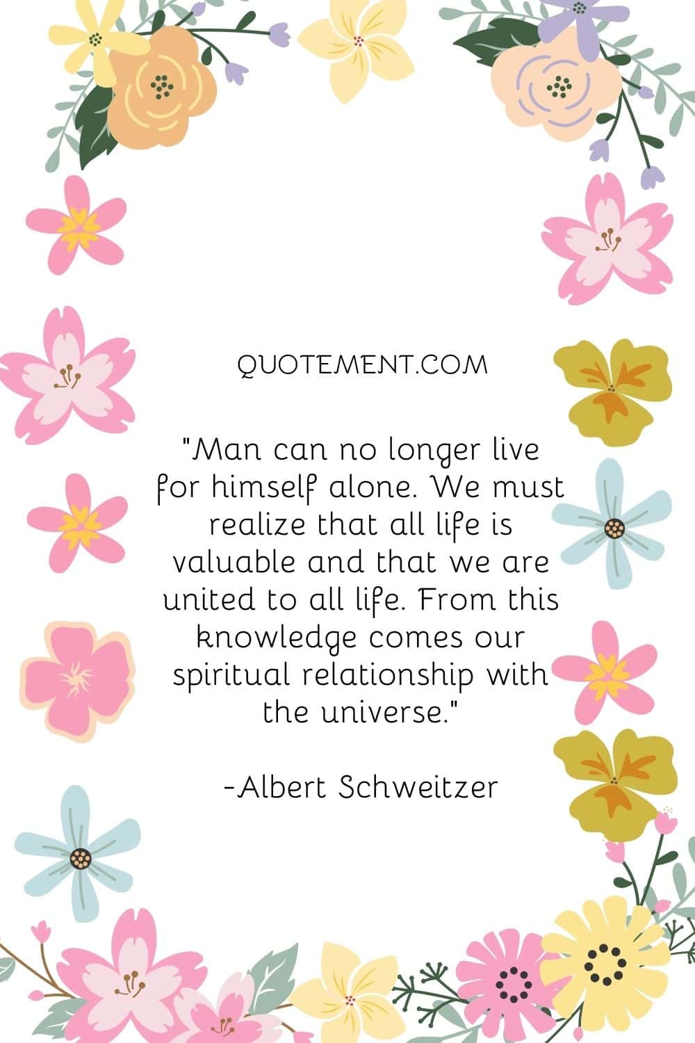 We must realize that all life is valuable and that we are united to all life.