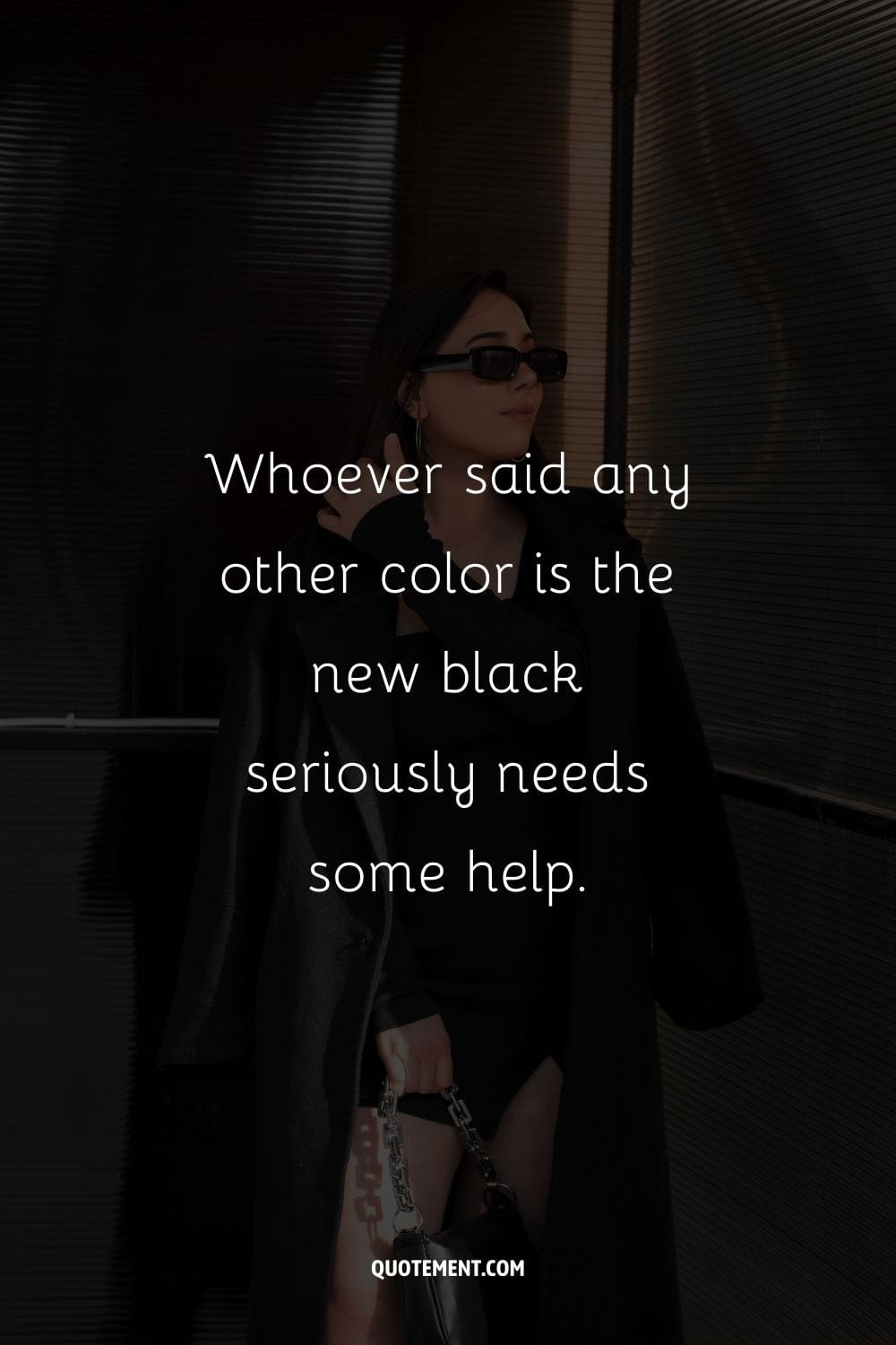 Whoever said any other color is the new black seriously needs some help.