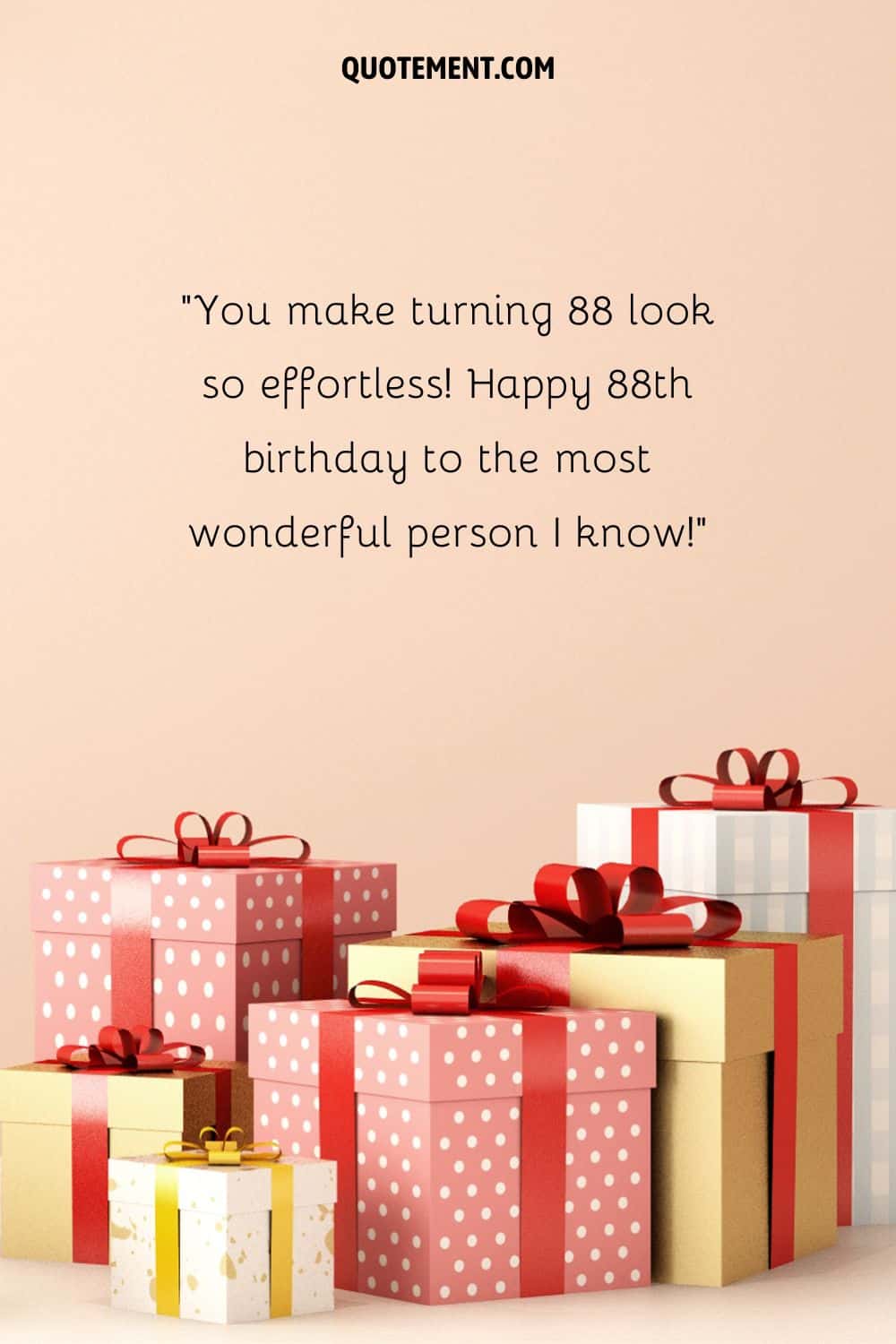 You make turning 88 look so effortless!