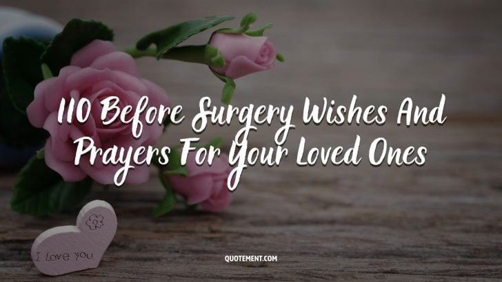 110 Before Surgery Wishes And Prayers For Your Loved Ones