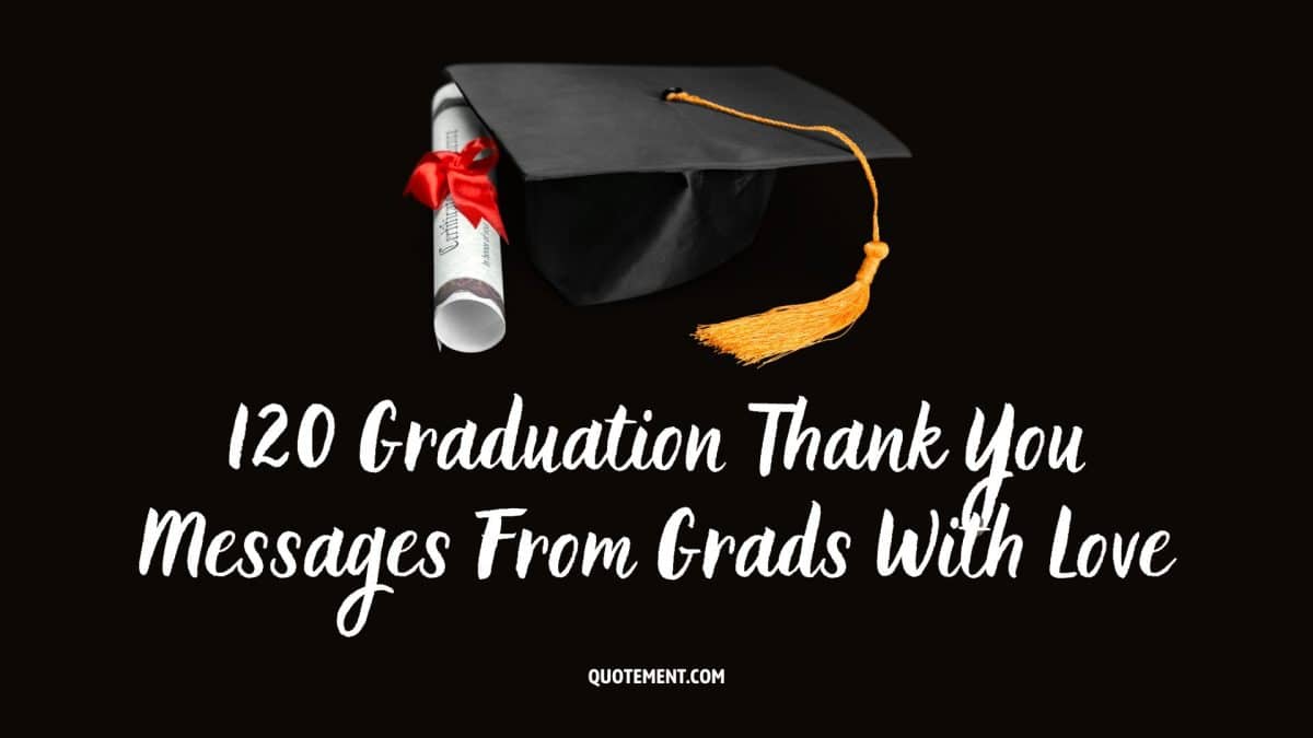 120 Graduation Thank You Messages From Grads With Love 4761