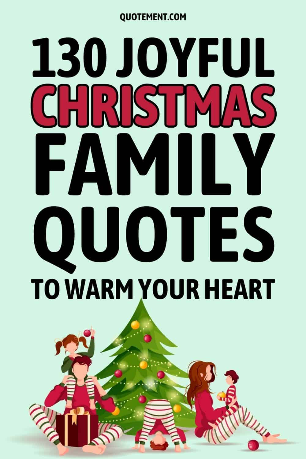 130 Joyful Christmas Family Quotes To Warm Your Heart