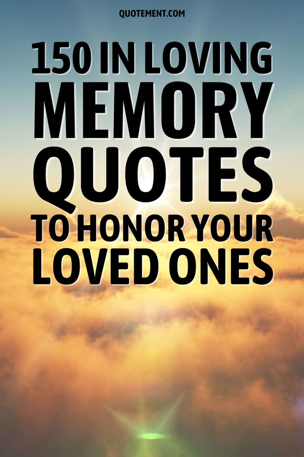 150 In Loving Memory Quotes To Honor Your Loved Ones