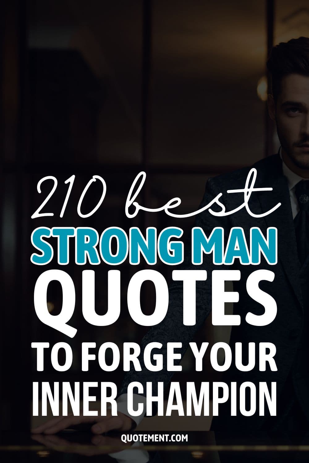 210 Best Strong Man Quotes To Forge Your Inner Champion