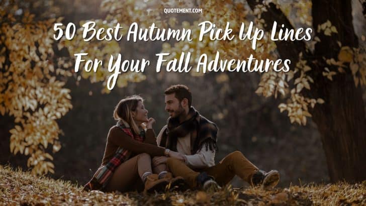 50 Best Autumn Pick Up Lines For Your Fall Adventures