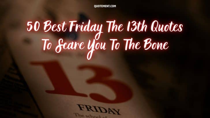 50 Best Friday The 13th Quotes To Scare You To The Bone