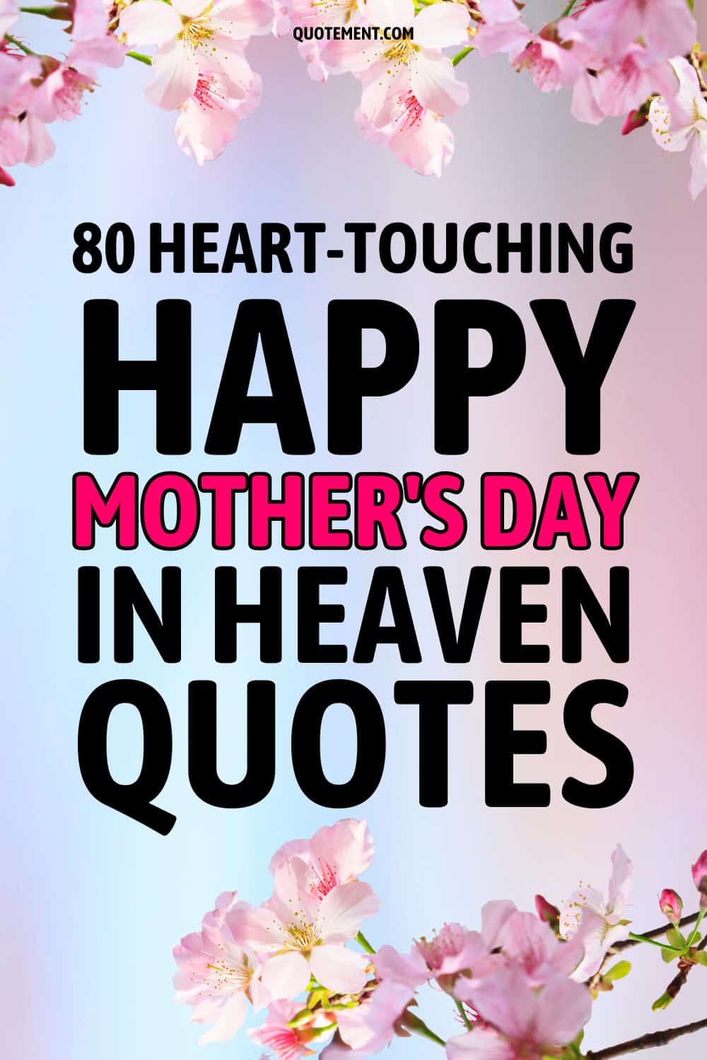 80 Heart-Touching Happy Mother's Day In Heaven Quotes 

