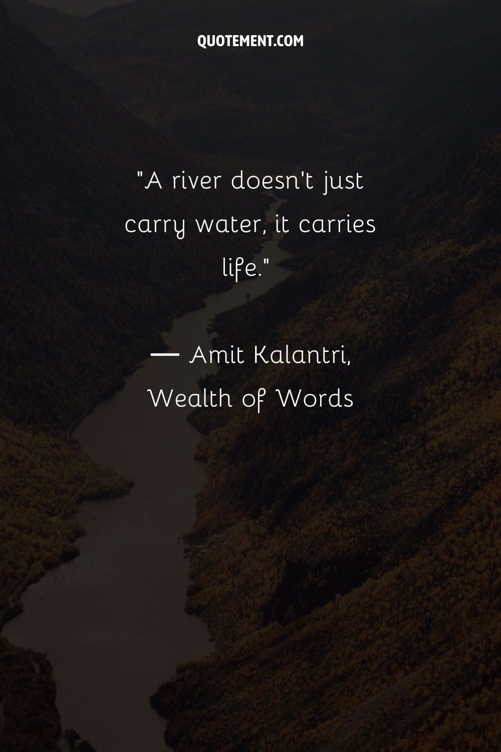 A breathtaking union of river and mountains representing river quote about life