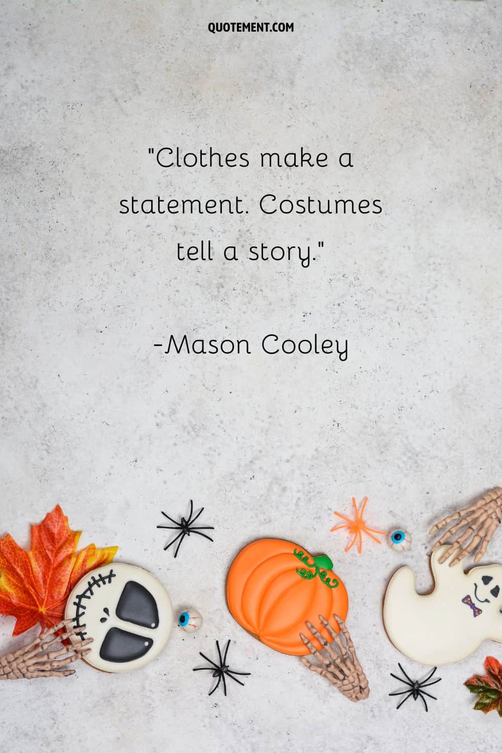 Clothes make a statement. Costumes tell a story
