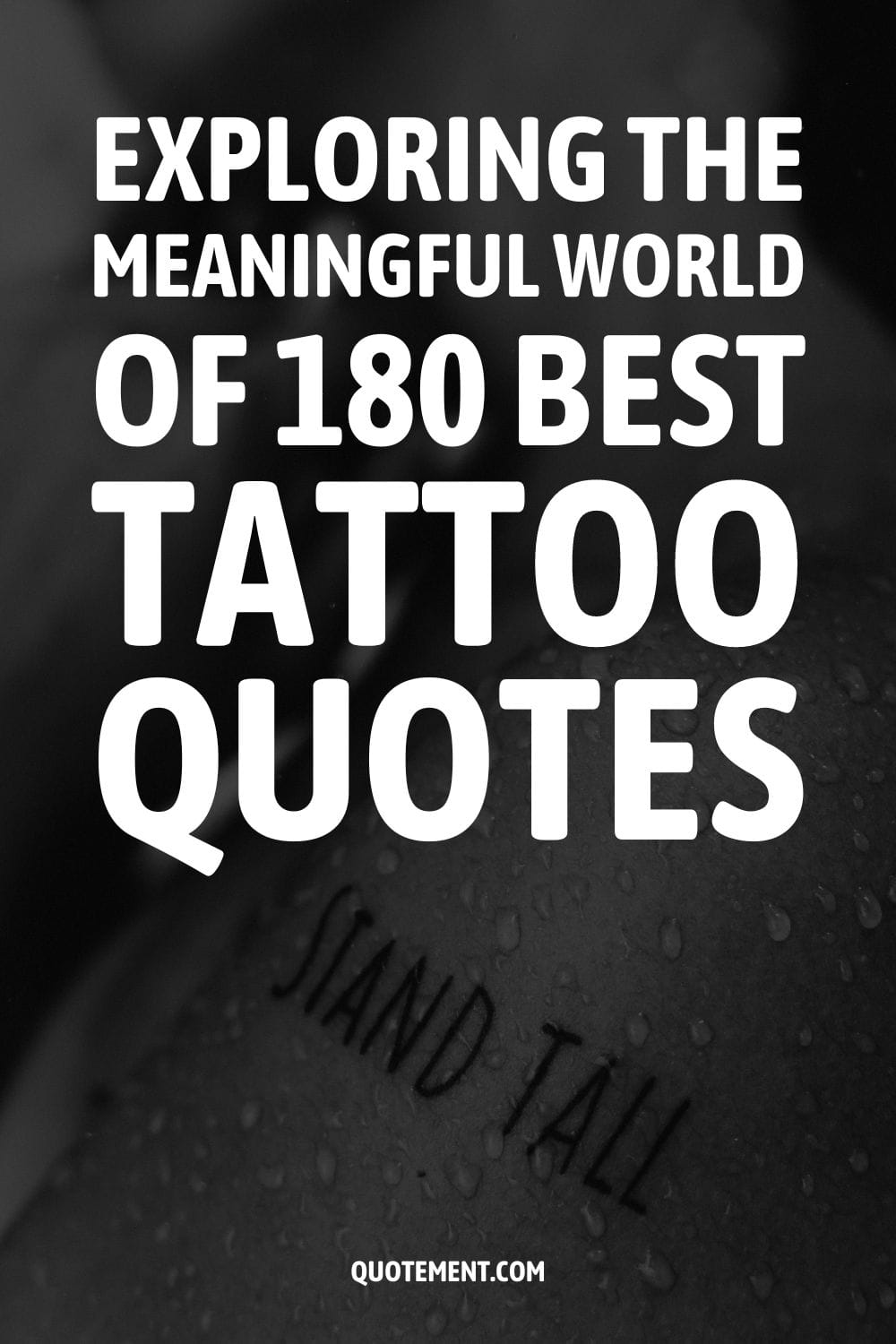 Exploring The Meaningful World Of 180 Best Tattoo Quotes
