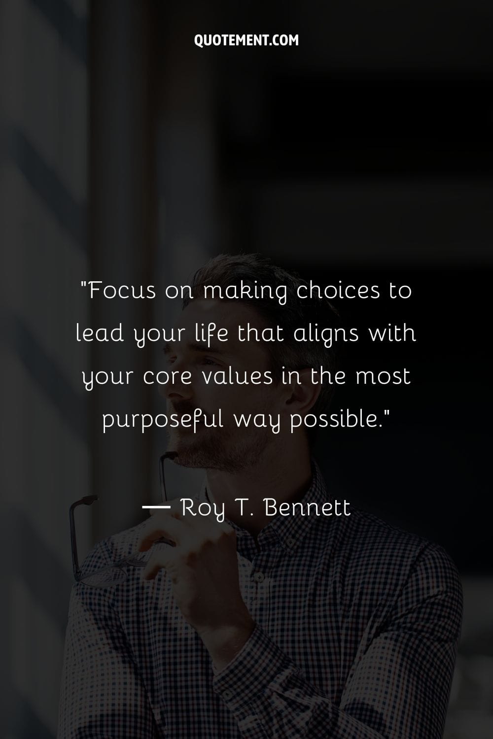 Focus on making choices to lead your life that aligns with your core values in the most purposeful way possible