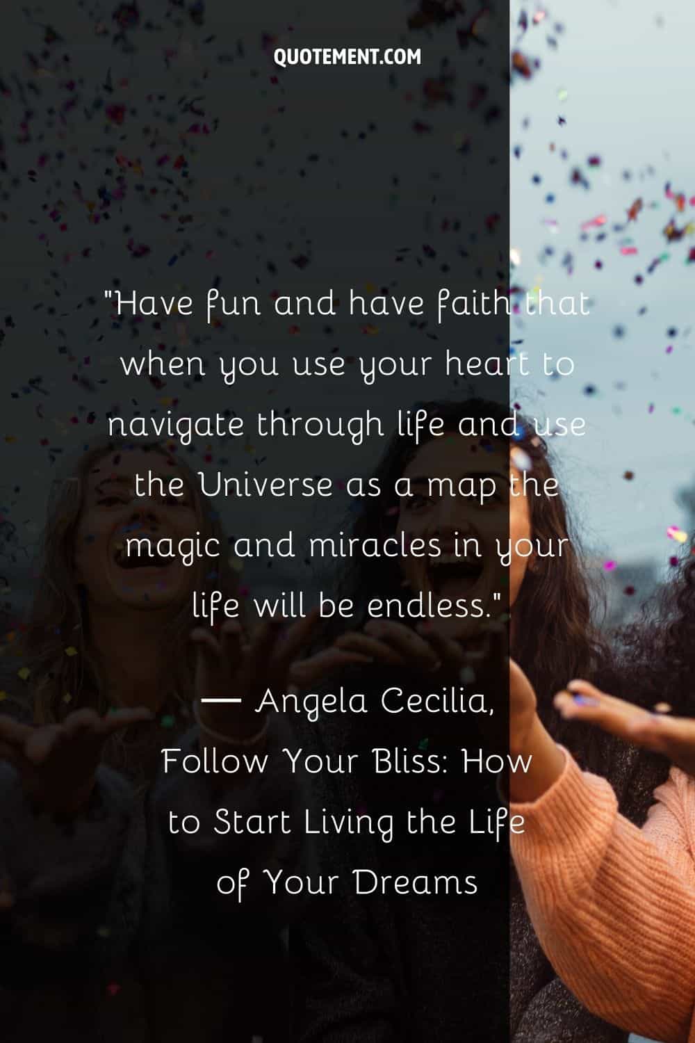 Have fun and have faith that when you use your heart to navigate through life and use the Universe as a map the magic and miracles in your life will be endless.