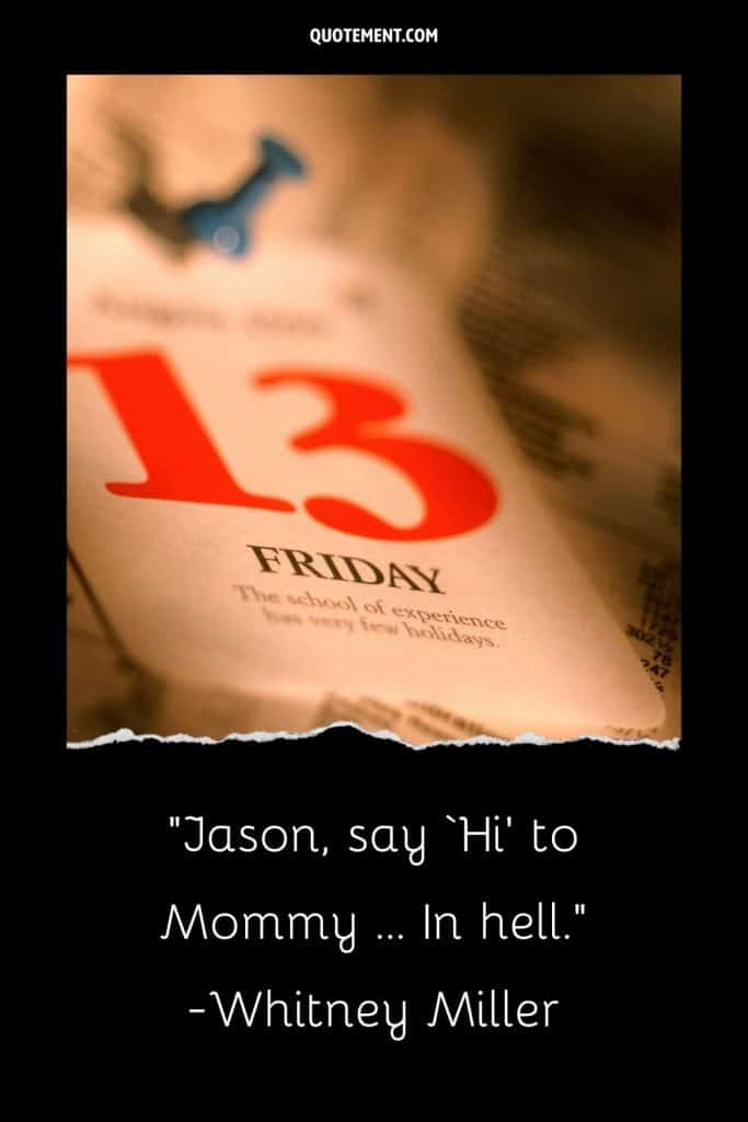 50 Best Friday The 13th Quotes To Scare You To The Bone