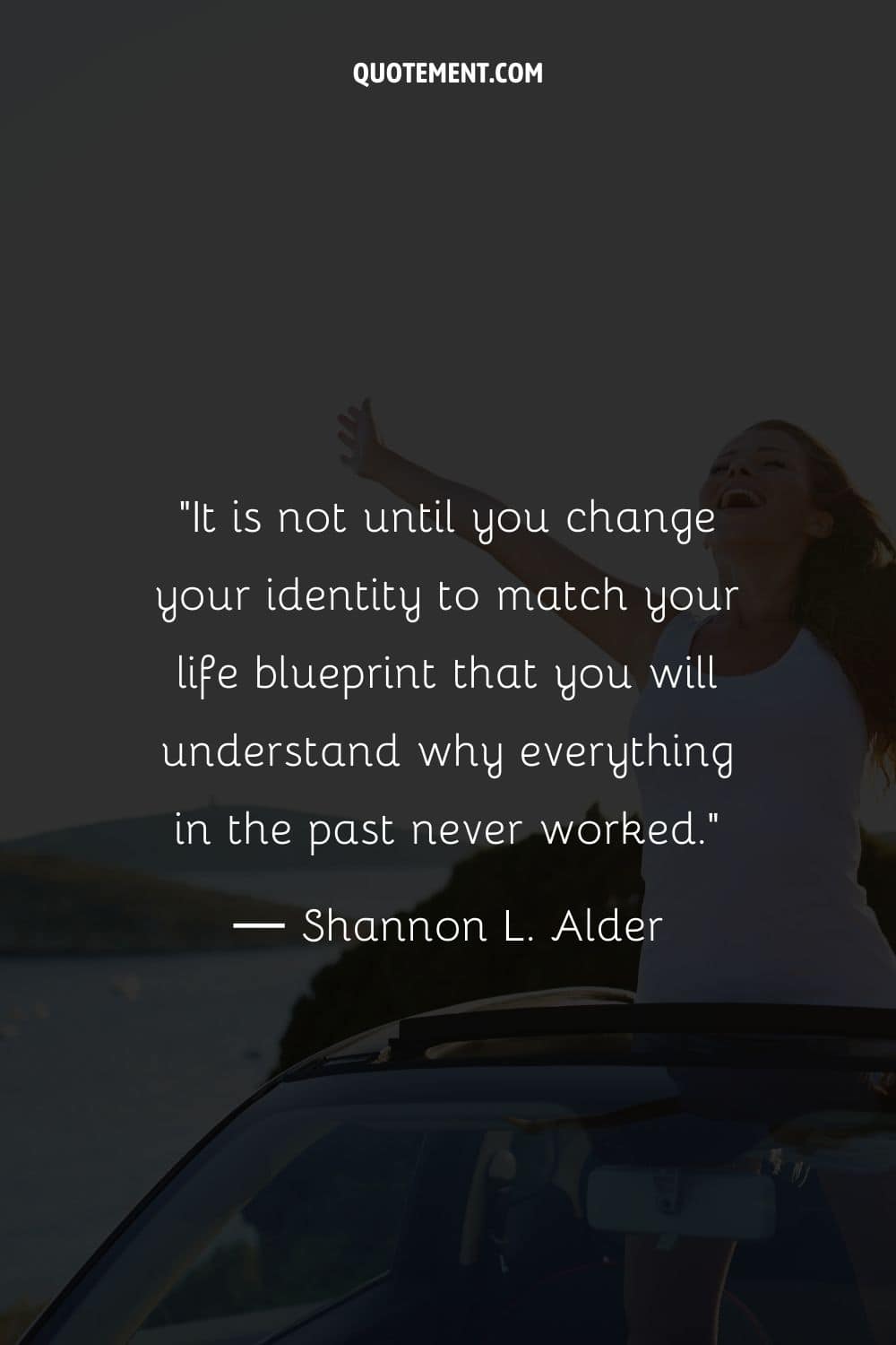 It is not until you change your identity to match your life blueprint that you will understand why everything in the past never worked