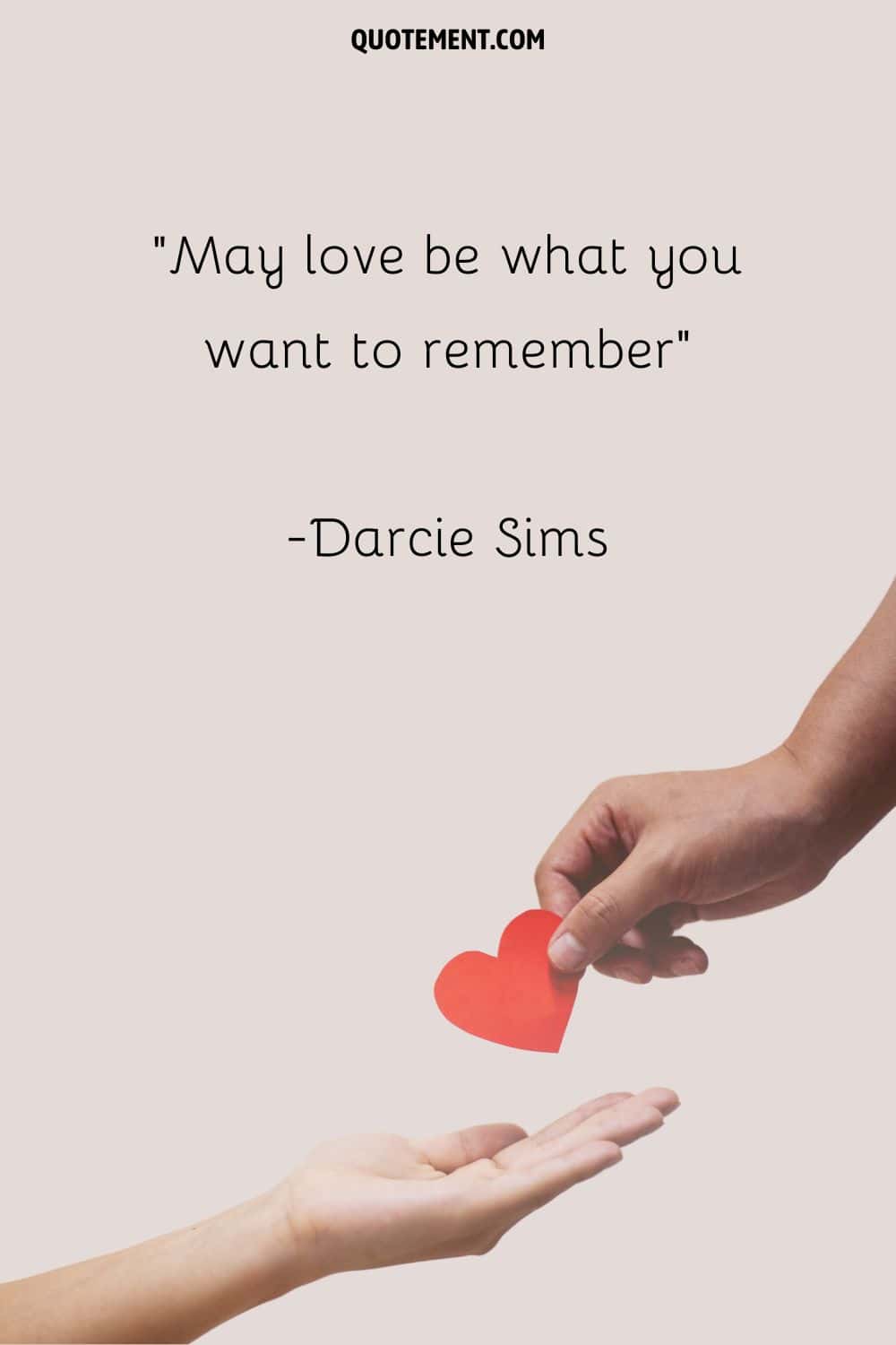 May love be what you want to remember