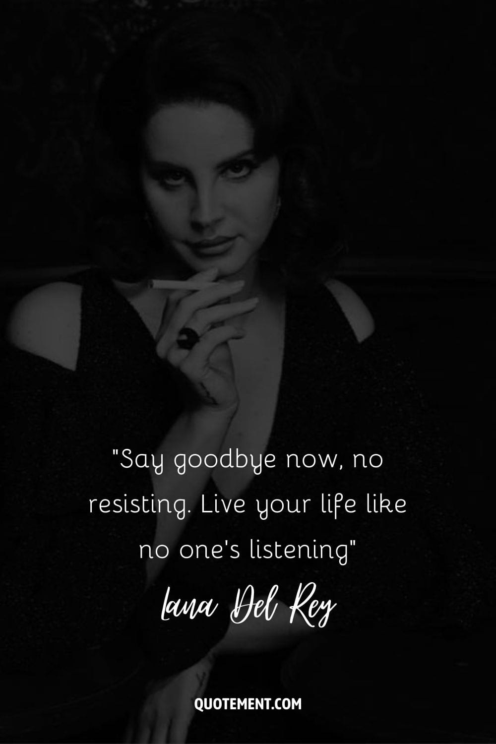 Say goodbye now, no resisting. Live your life like no one's listening