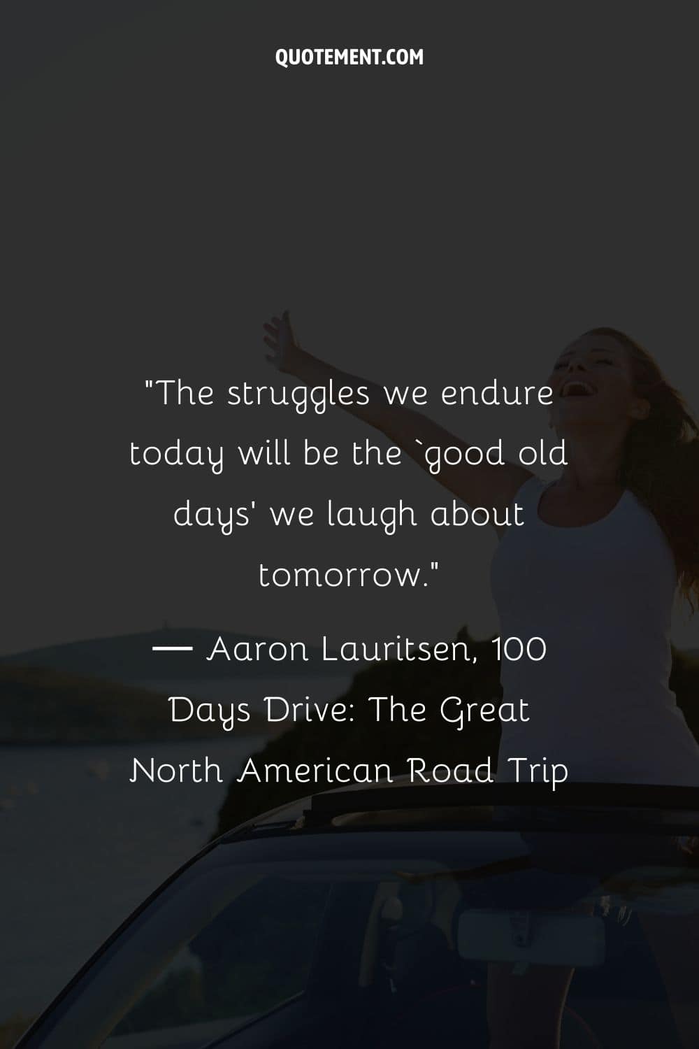 The struggles we endure today will be the ‘good old days’ we laugh about tomorrow