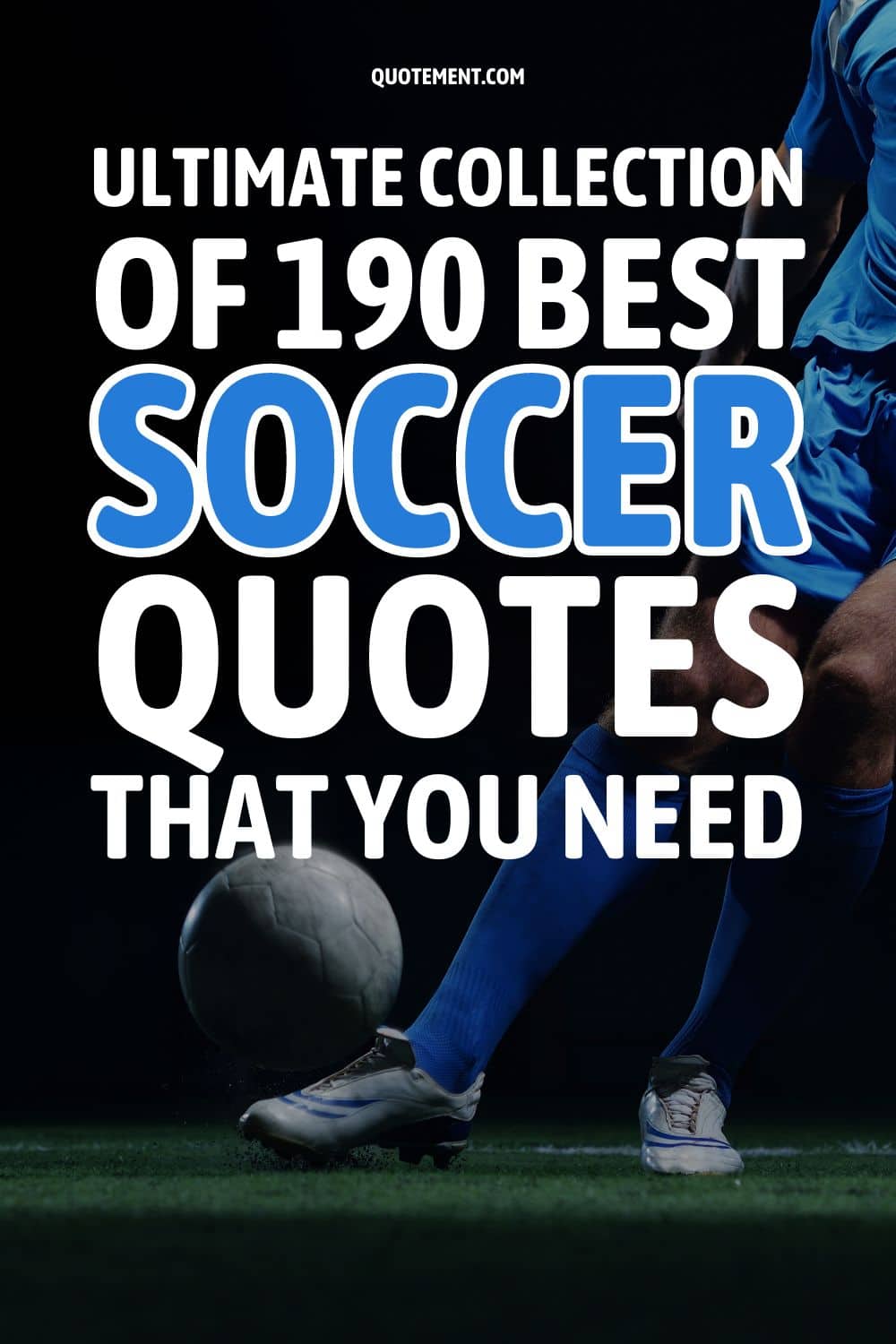 Ultimate Collection Of 190 Best Soccer Quotes That You Need
