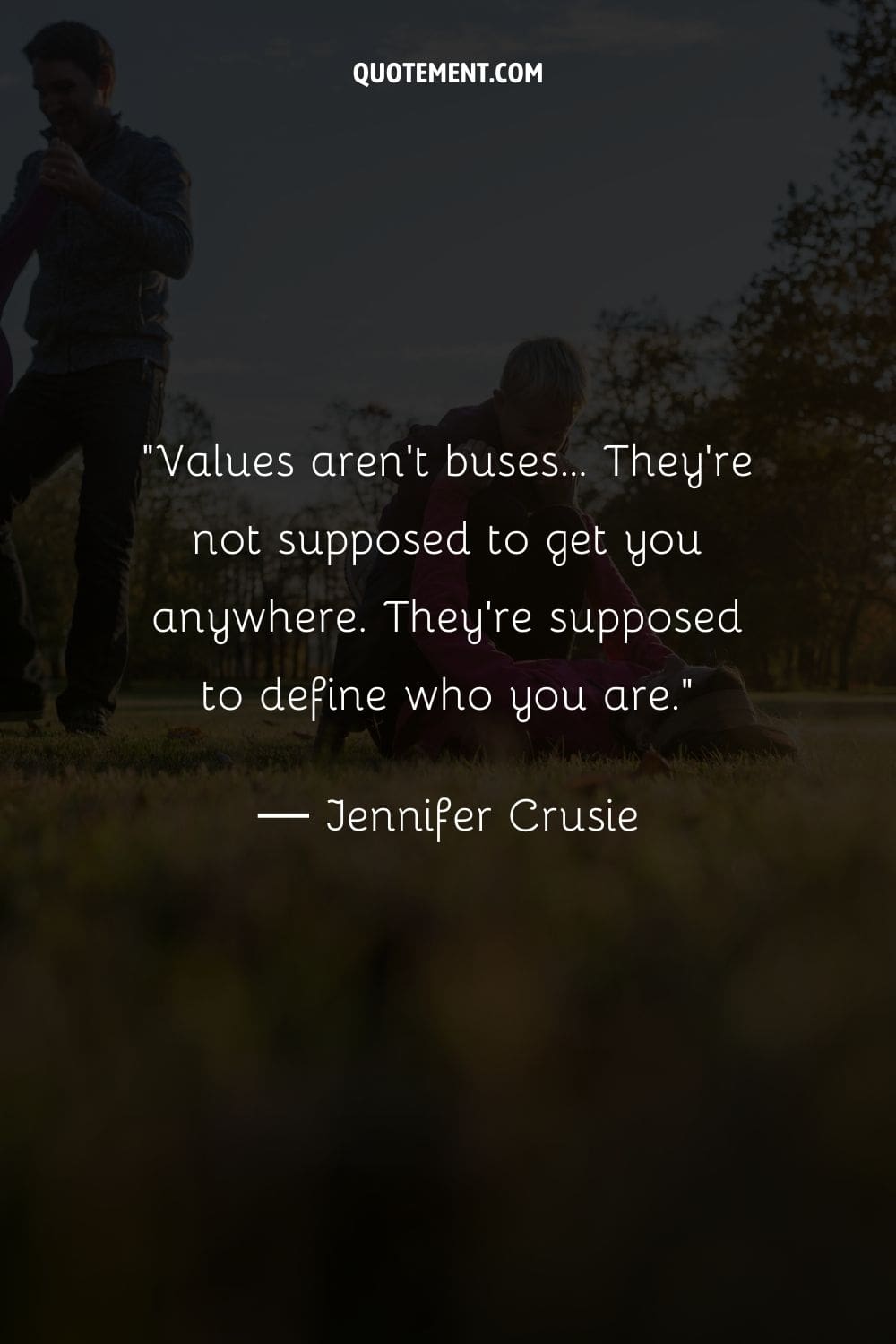 Values aren't buses... They're not supposed to get you anywhere. They're supposed to define who you are