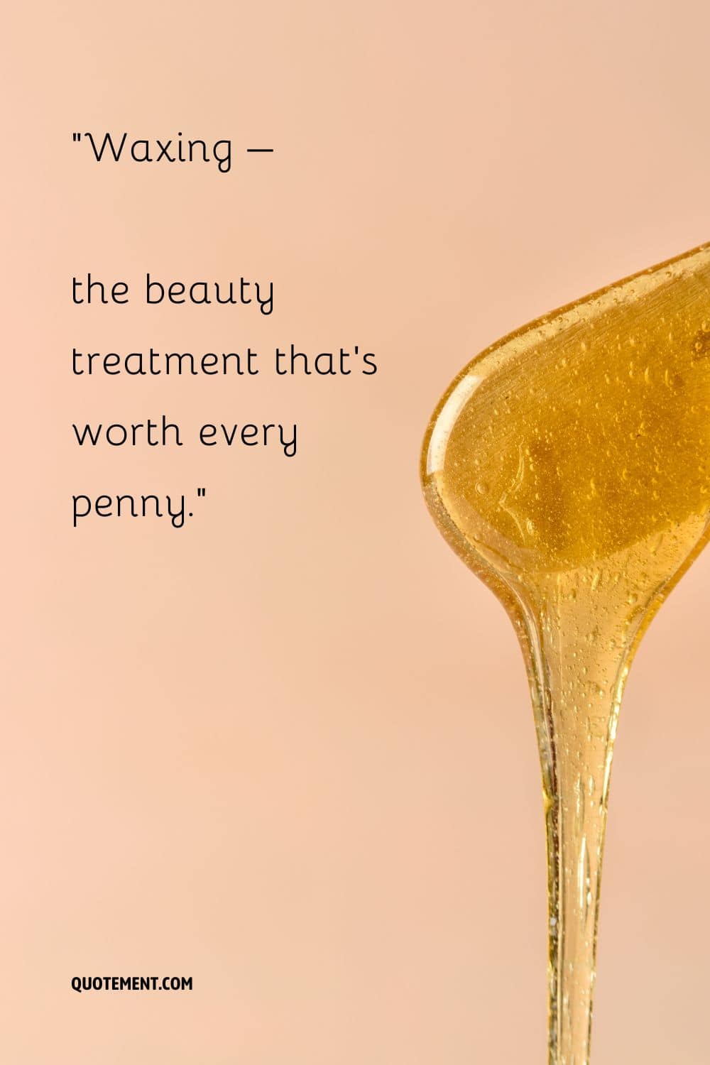 Waxing – the beauty treatment that’s worth every penny.