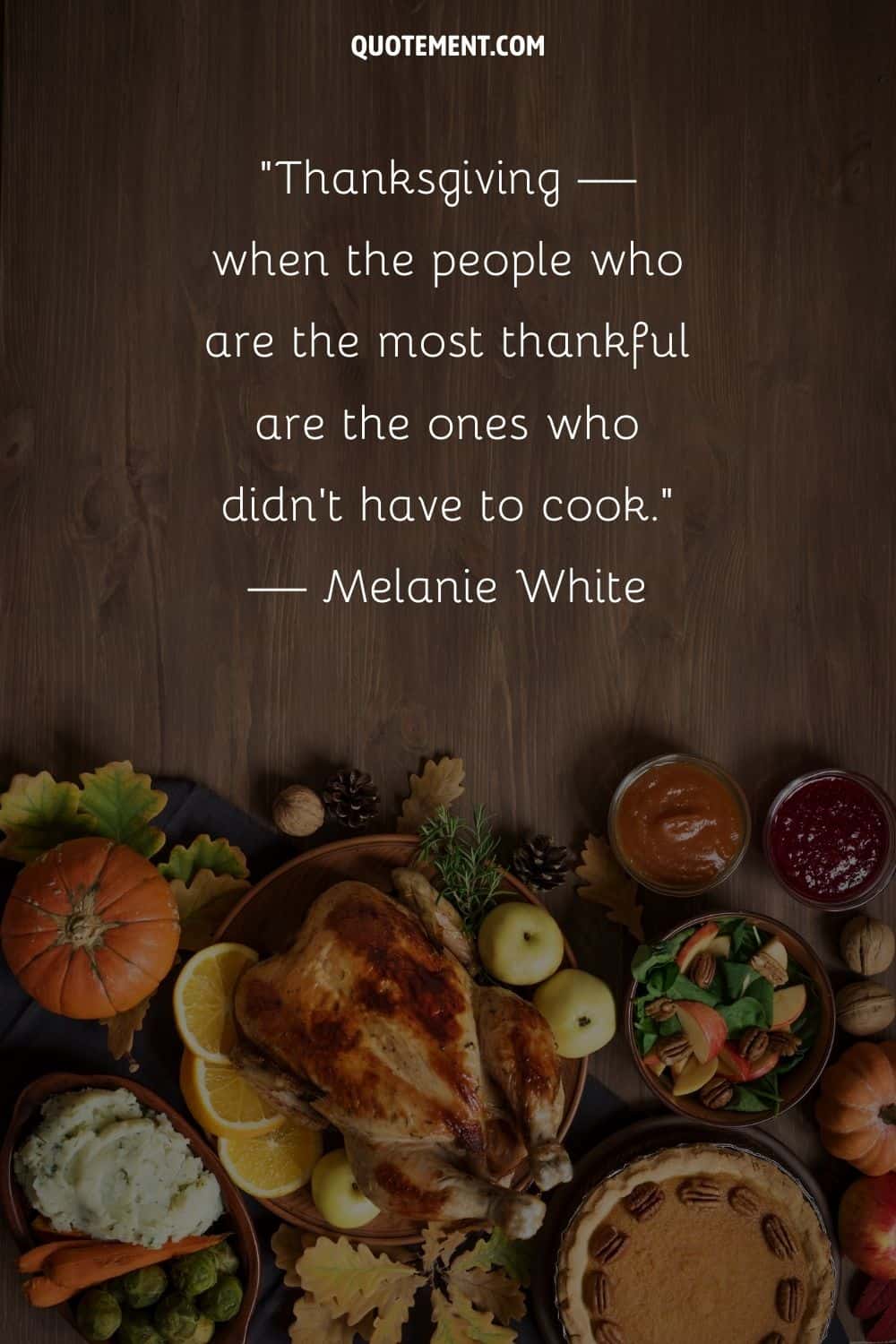 a variety of meals on the table representing top funny Thanksgiving quote