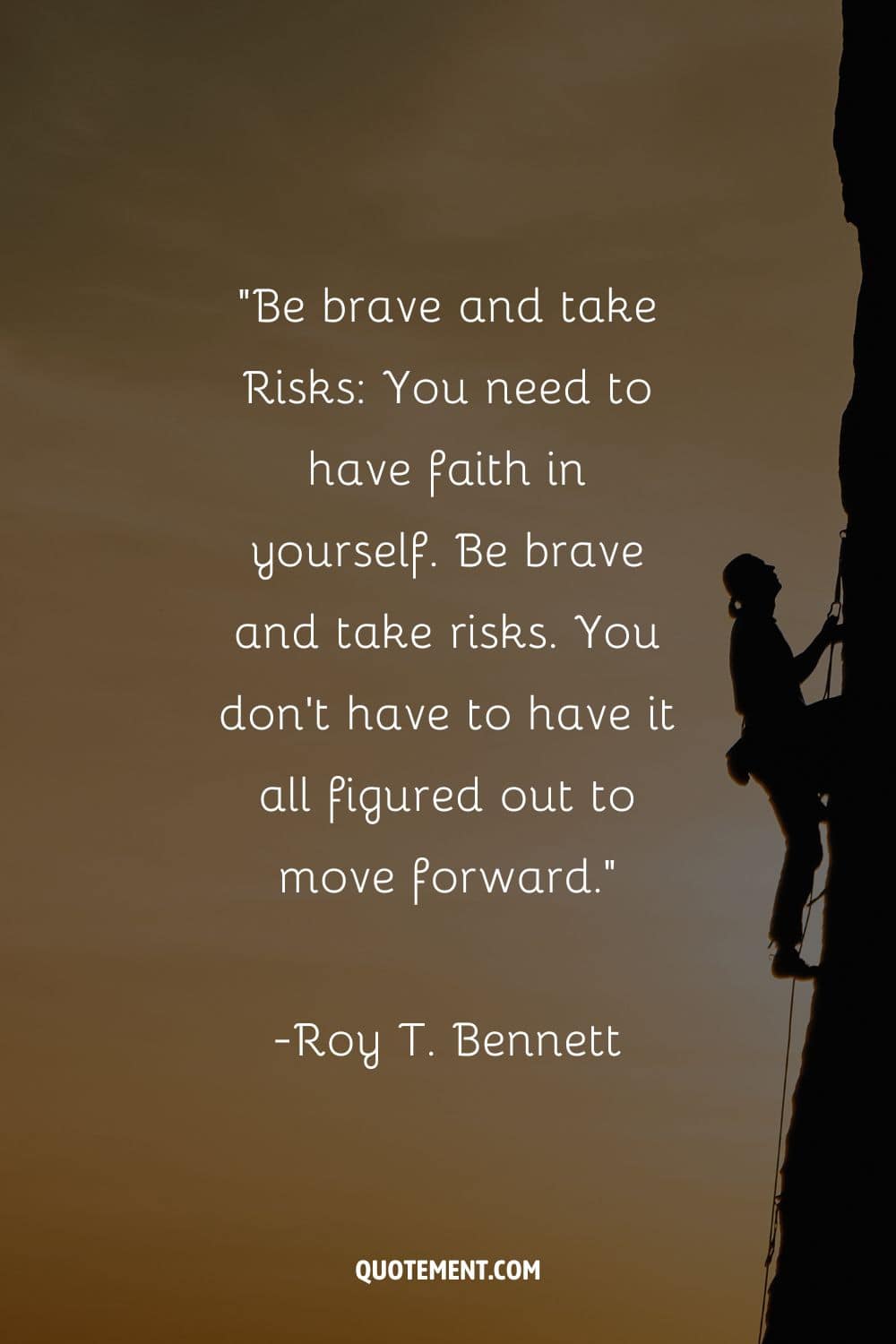 climber ascending a rugged mountain representing be brave quote