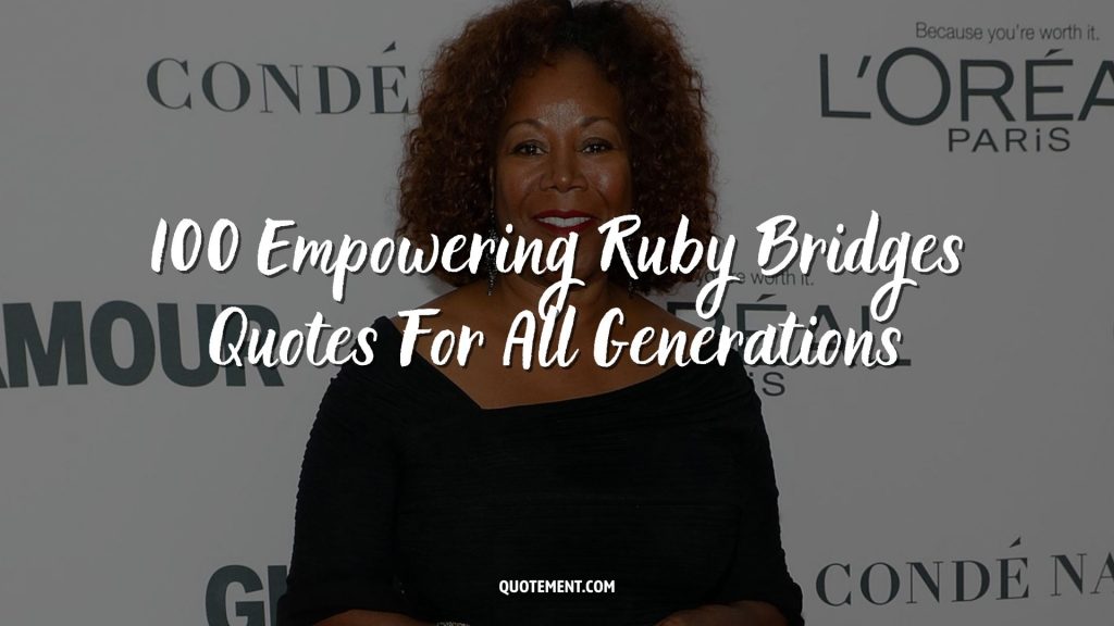 100 empowering ruby bridges quotes for all generations