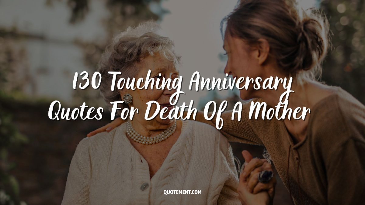 130 Touching Anniversary Quotes For Death Of A Mother