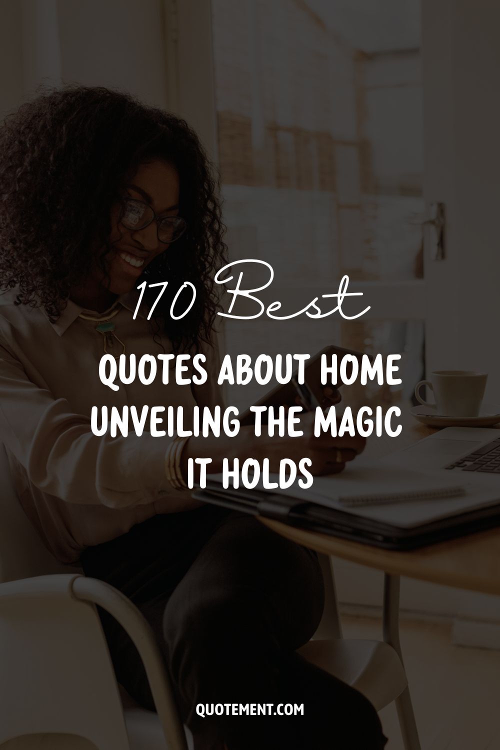 170 Best Quotes About Home Unveiling The Magic It Holds 
