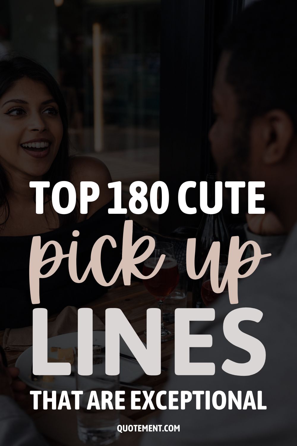 180 Cute Pick Up Lines To Make Her Fall For You