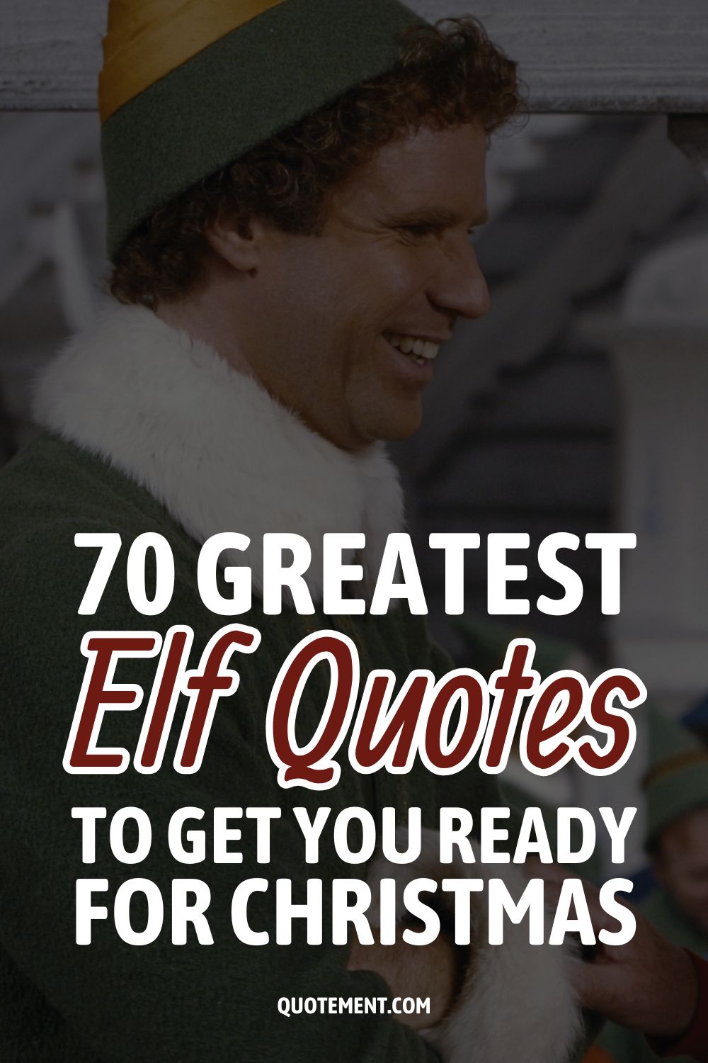 70 Greatest Elf Quotes To Get You Ready For Christmas