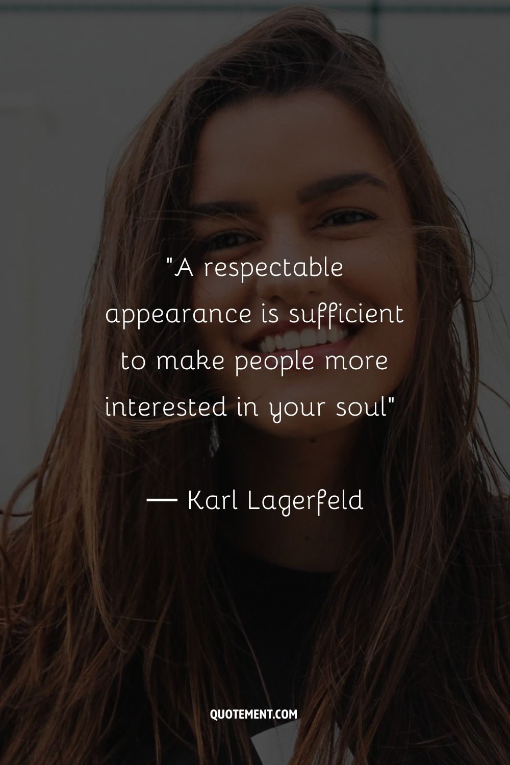 Una apariencia respetable es suficiente para que la gente se interese más por tu alma