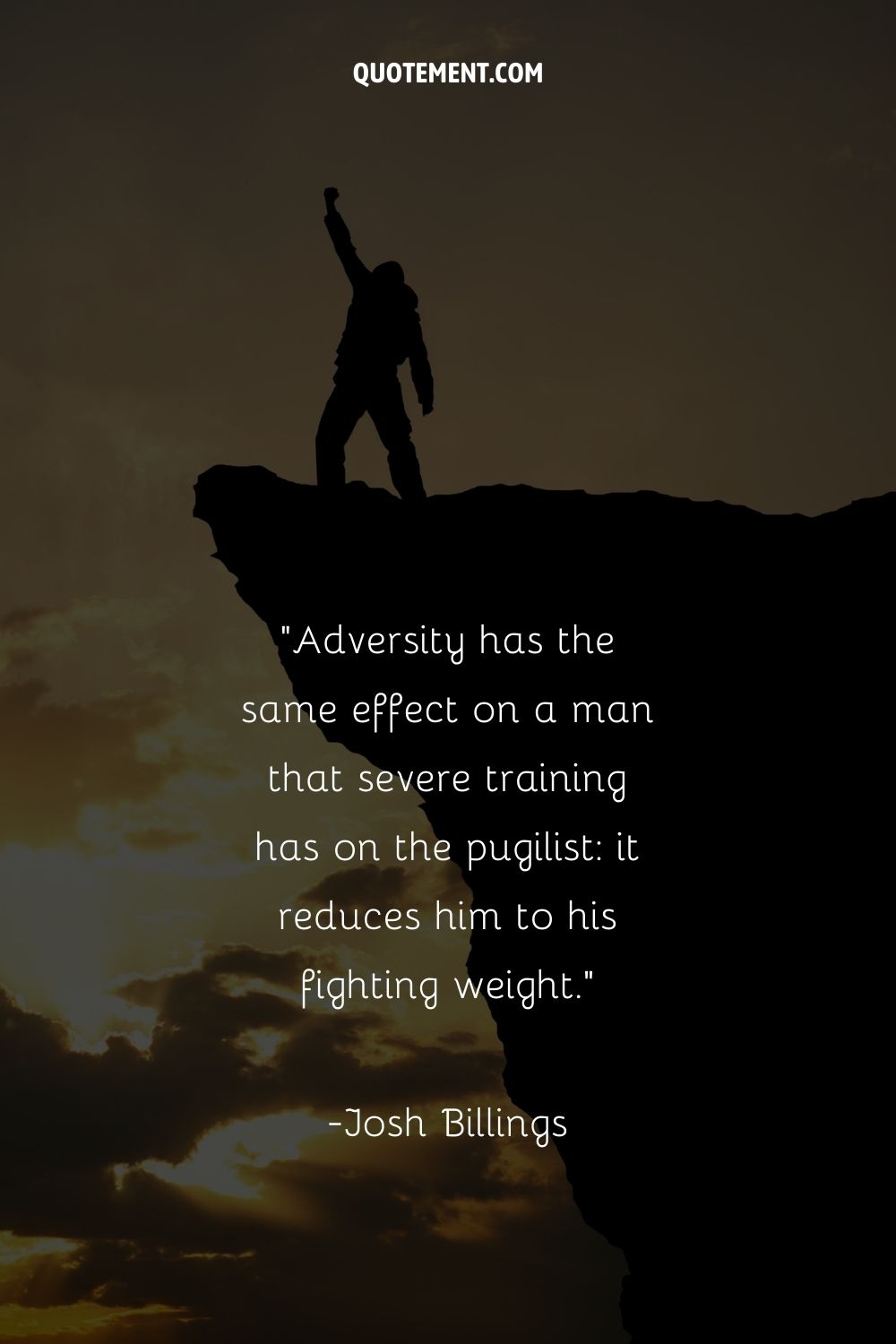 Adversity has the same effect on a man that severe training has on the pugilis
