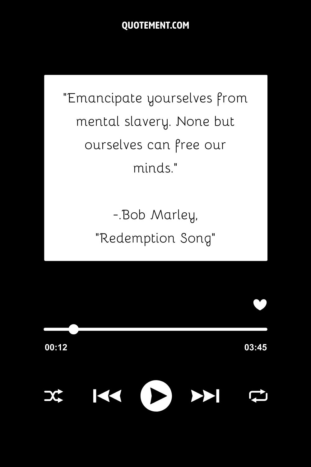 "Emancipaos de la esclavitud mental. Nadie más que nosotros mismos puede liberar nuestras mentes". - Bob Marley, "Redemption Song" (Canción de redención)