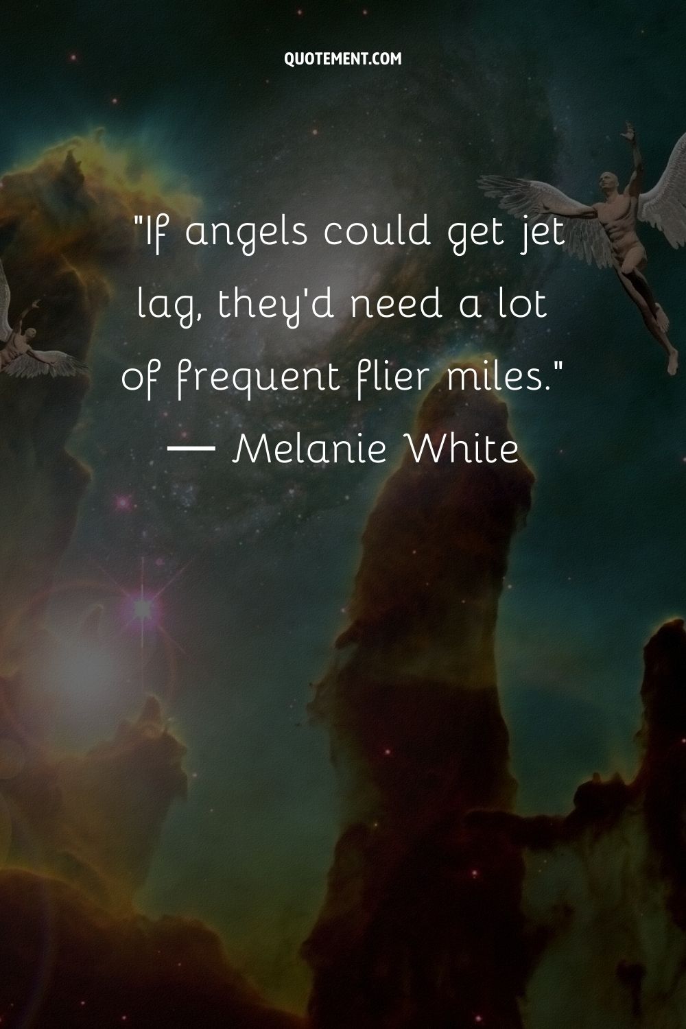 If angels could get jet lag, they'd need a lot of frequent flier miles.