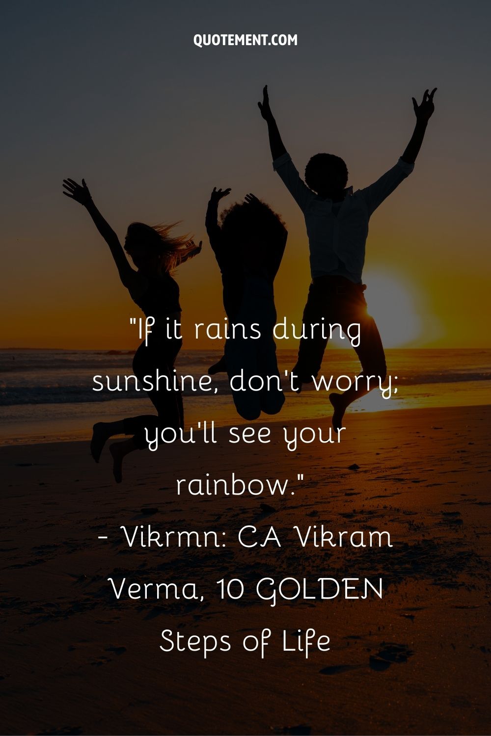 If it rains during sunshine, don’t worry; you’ll see your rainbow