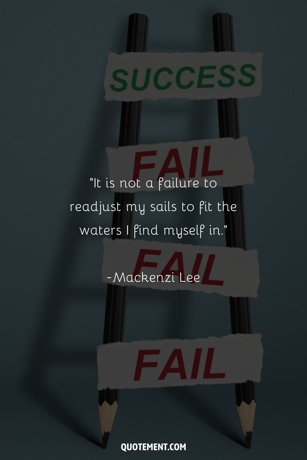 “It is not a failure to readjust my sails to fit the waters I find myself in.” ― Mackenzi Lee, The Lady's Guide to Petticoats and Piracy