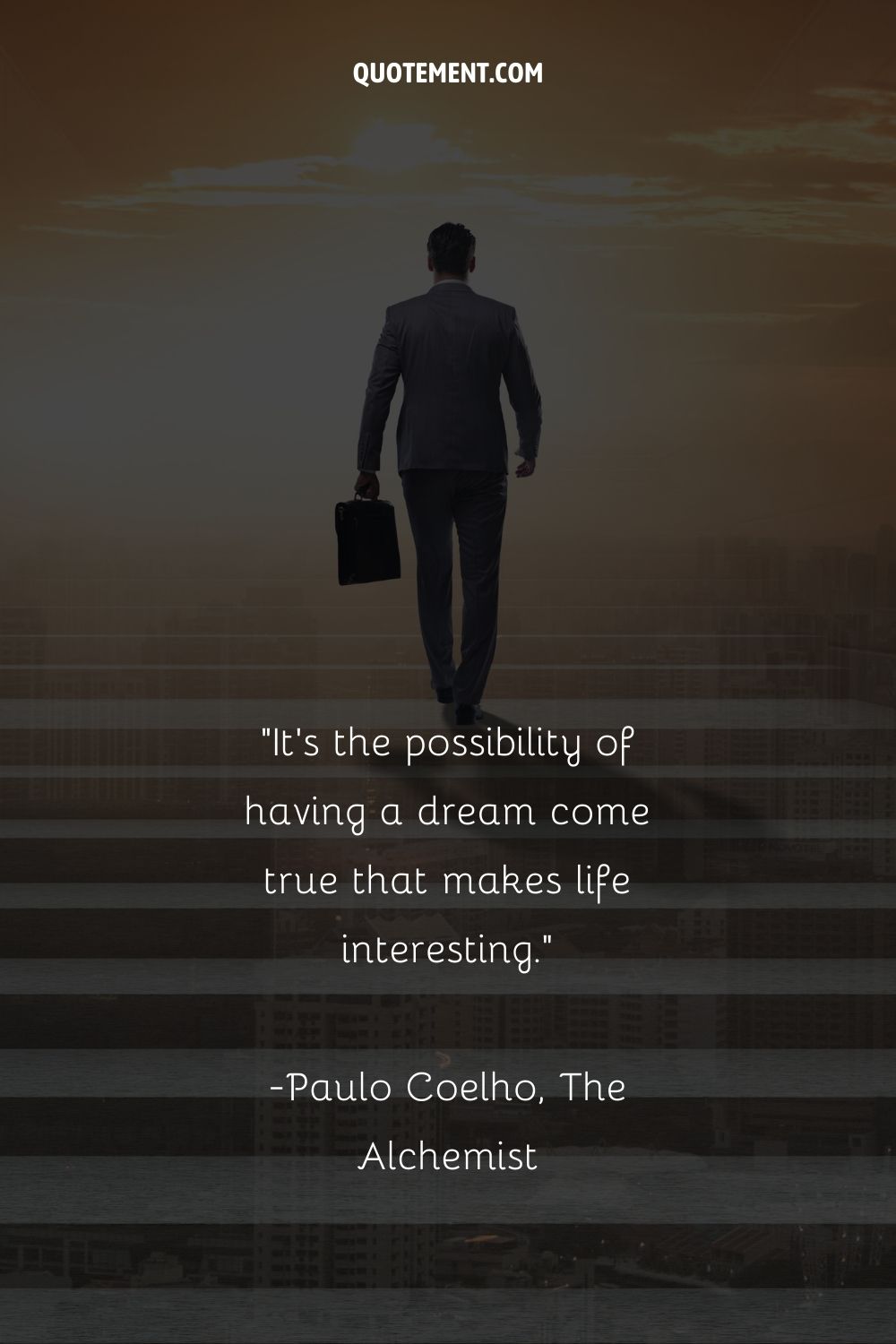 It's the possibility of having a dream come true that makes life interesting.