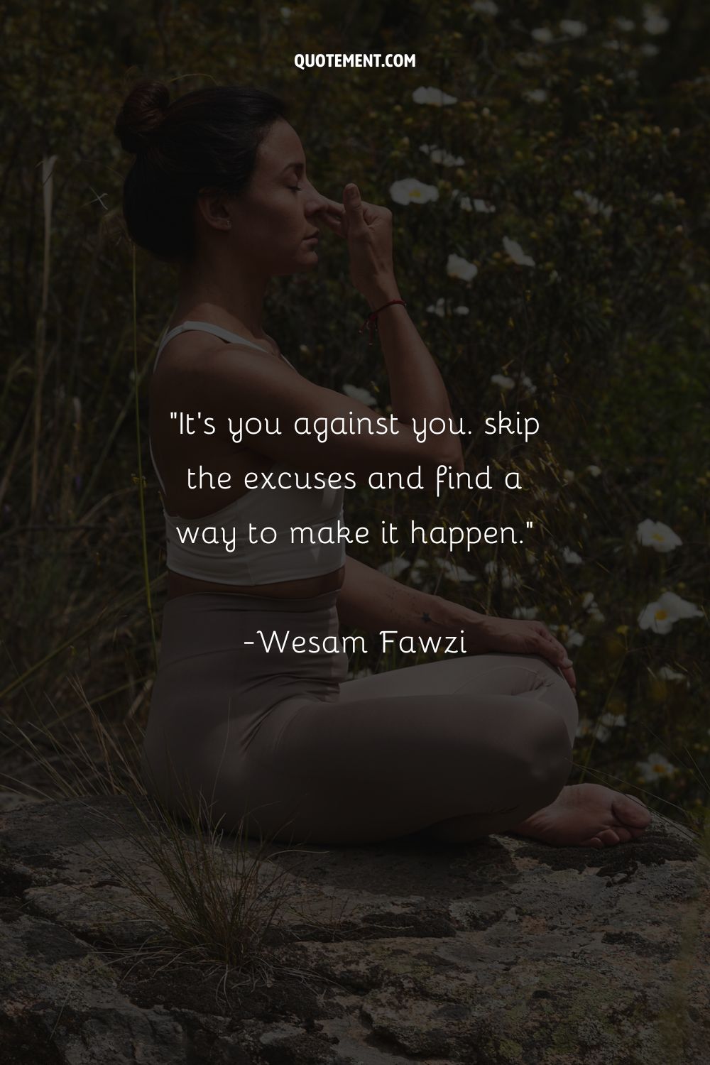 It's you against you. skip the excuses and find a way to make it happen