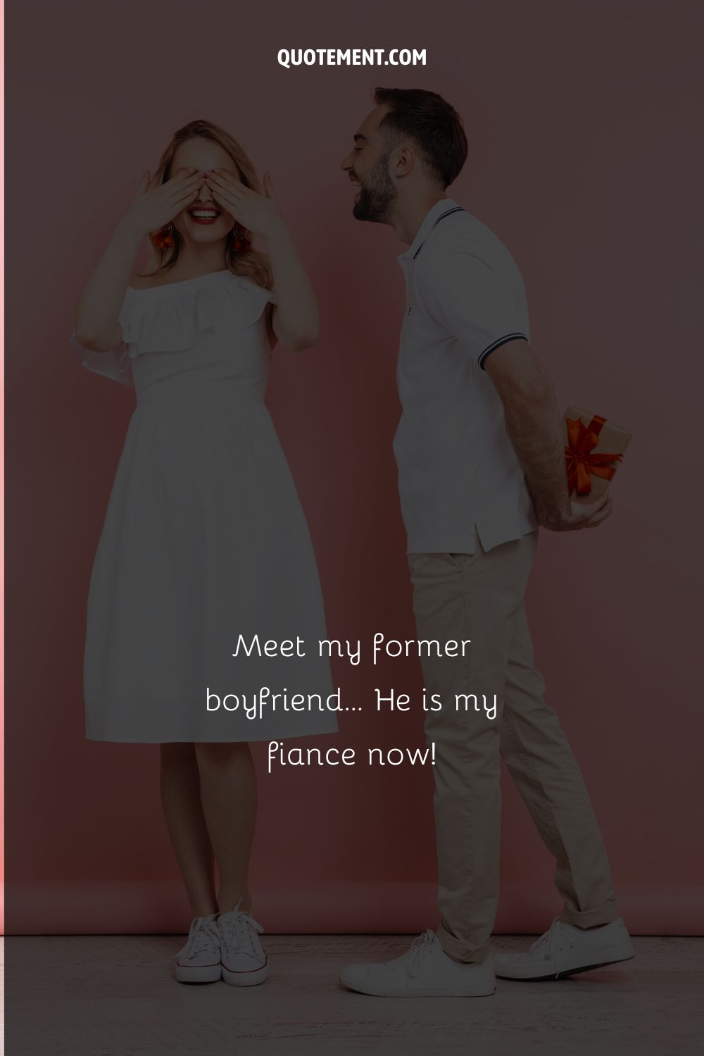 Meet my former boyfriend… He is my fiance now