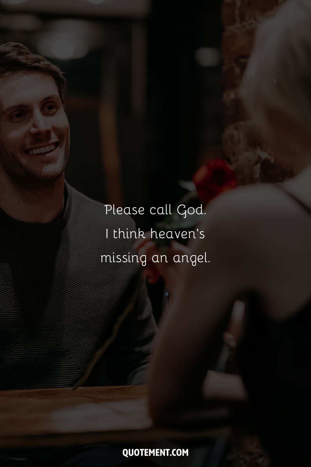 Please call God. I think heaven’s missing an angel.