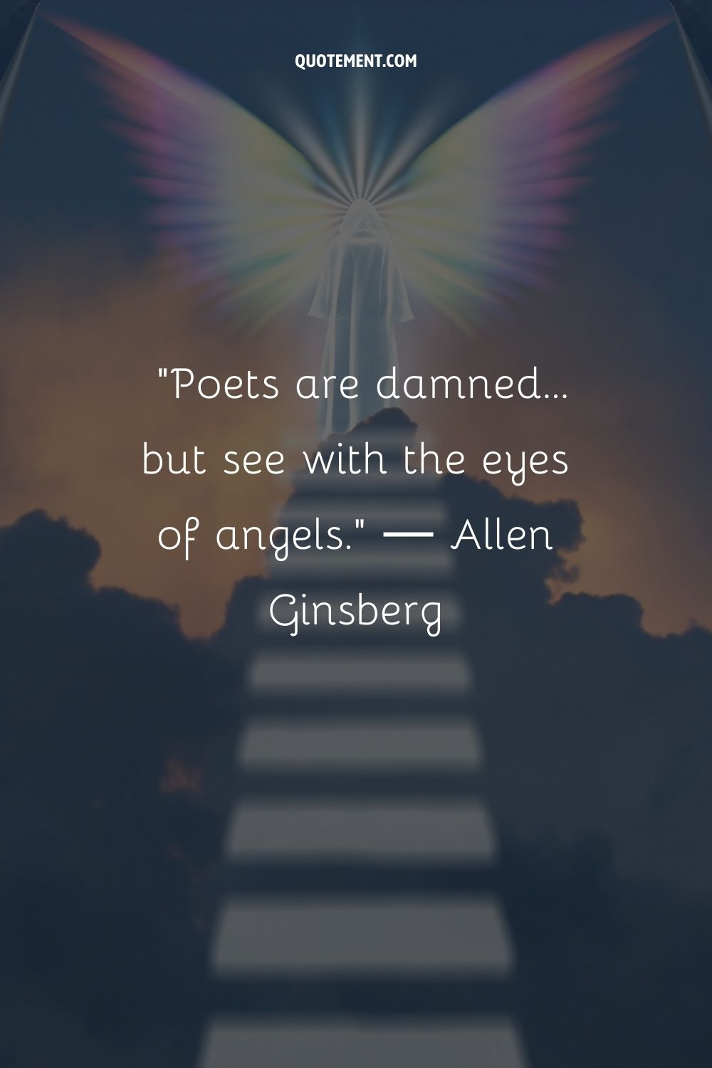Poets are damned… but see with the eyes of angels.