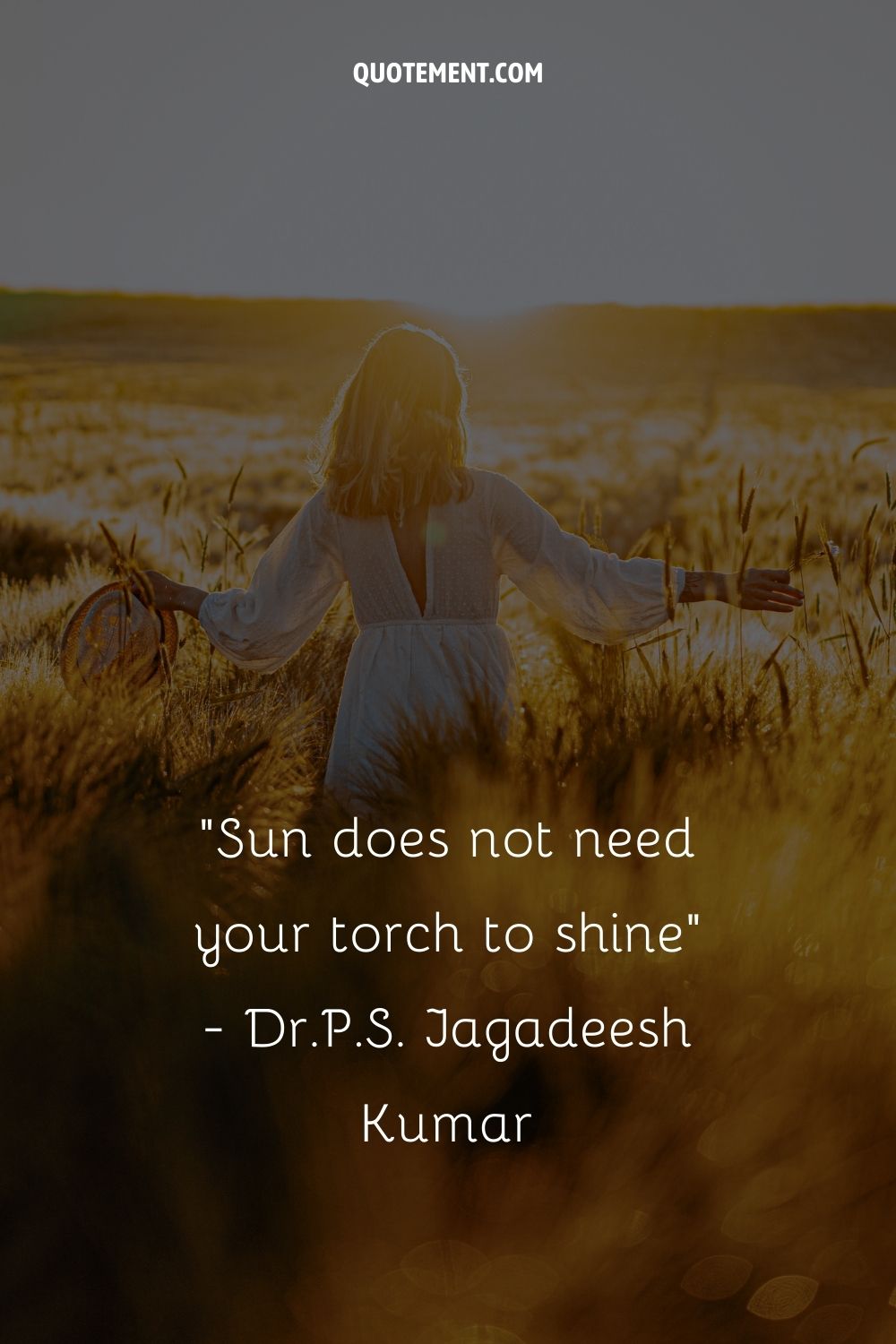 Sun does not need your torch to shine”